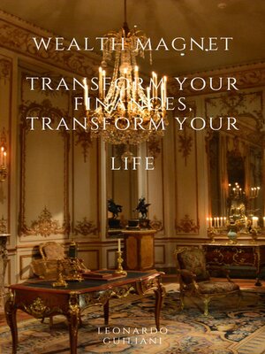 cover image of Wealth Magnet  Transform Your Finances, Transform Your  Life